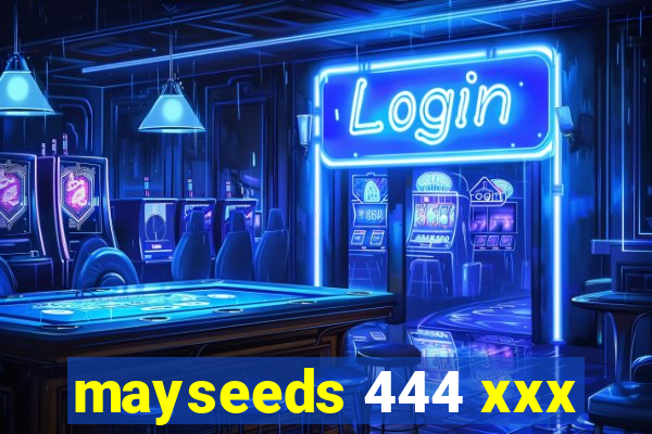 mayseeds 444 xxx